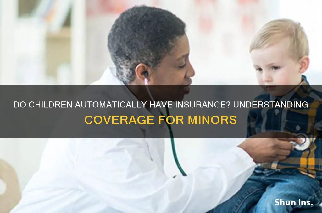do children automatically have insurance