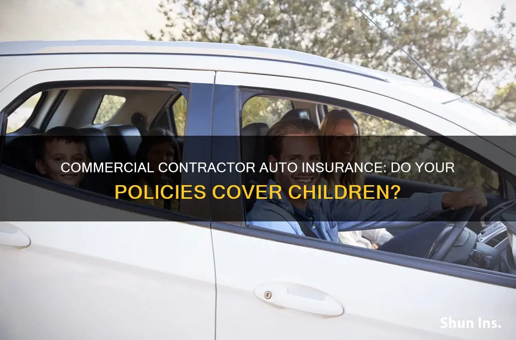 do commercial contractor auto insurance cover children