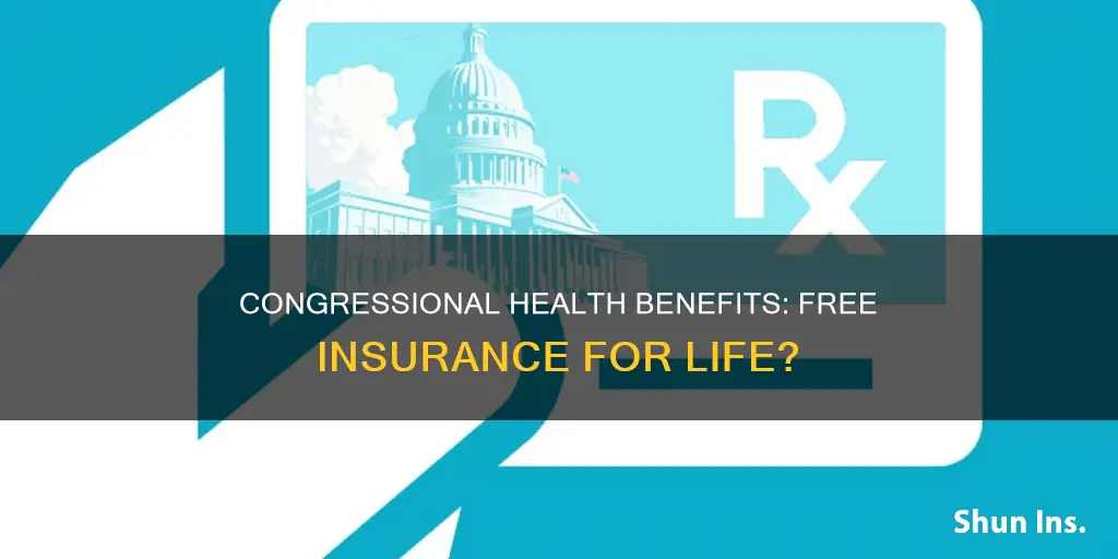 do congressmen get free health insurance for life