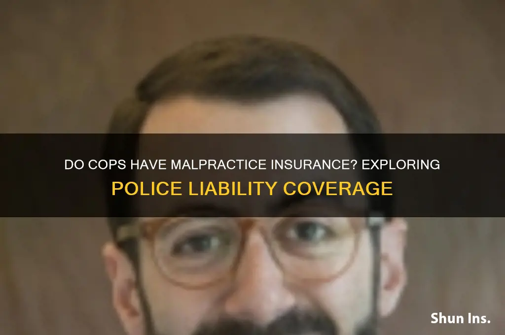 do cops have malpractice insurance