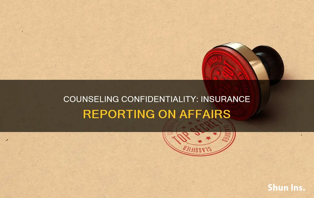 do counselors report affairs to insurance