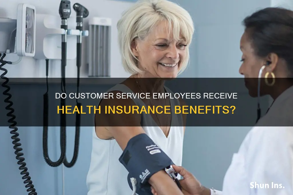 do customer service recieve health insurance