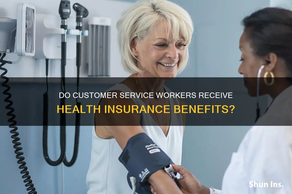 do customer service workers recieve health insurance