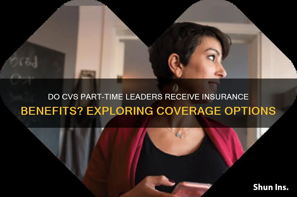 do cvs give insurance to part time leader