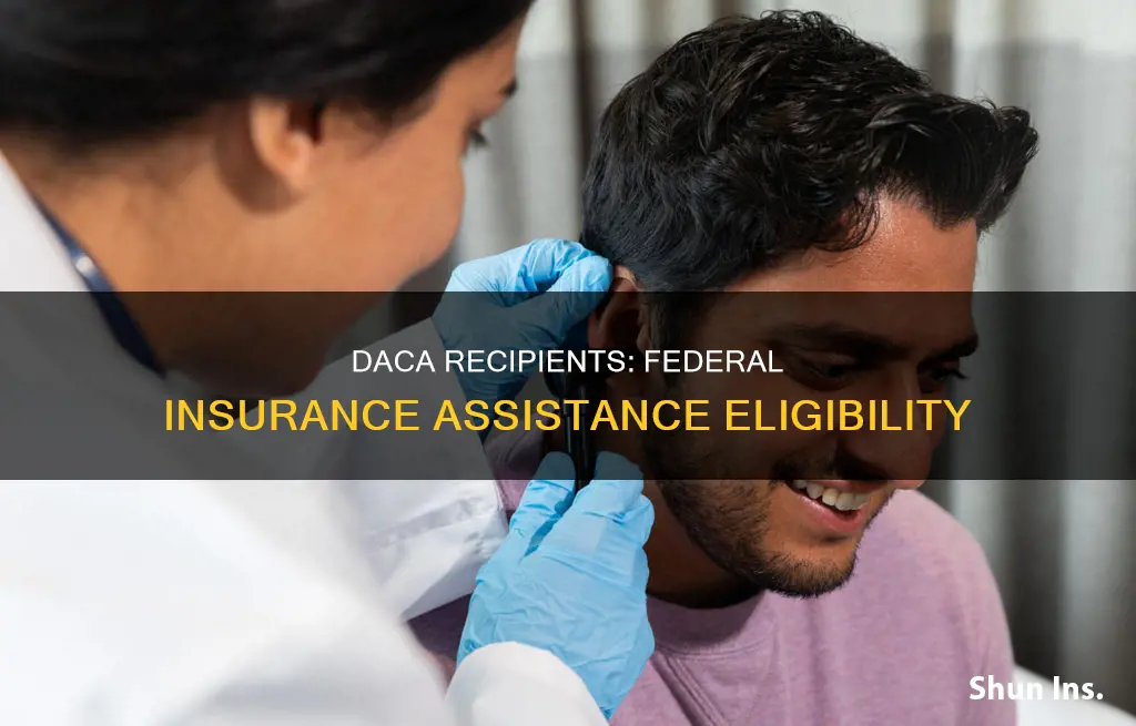 do daca recipients quality for federal assistancefor insurance