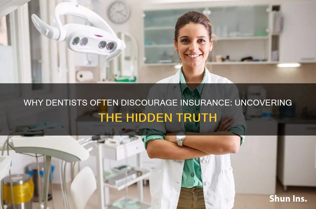 do dentists discourage insurance