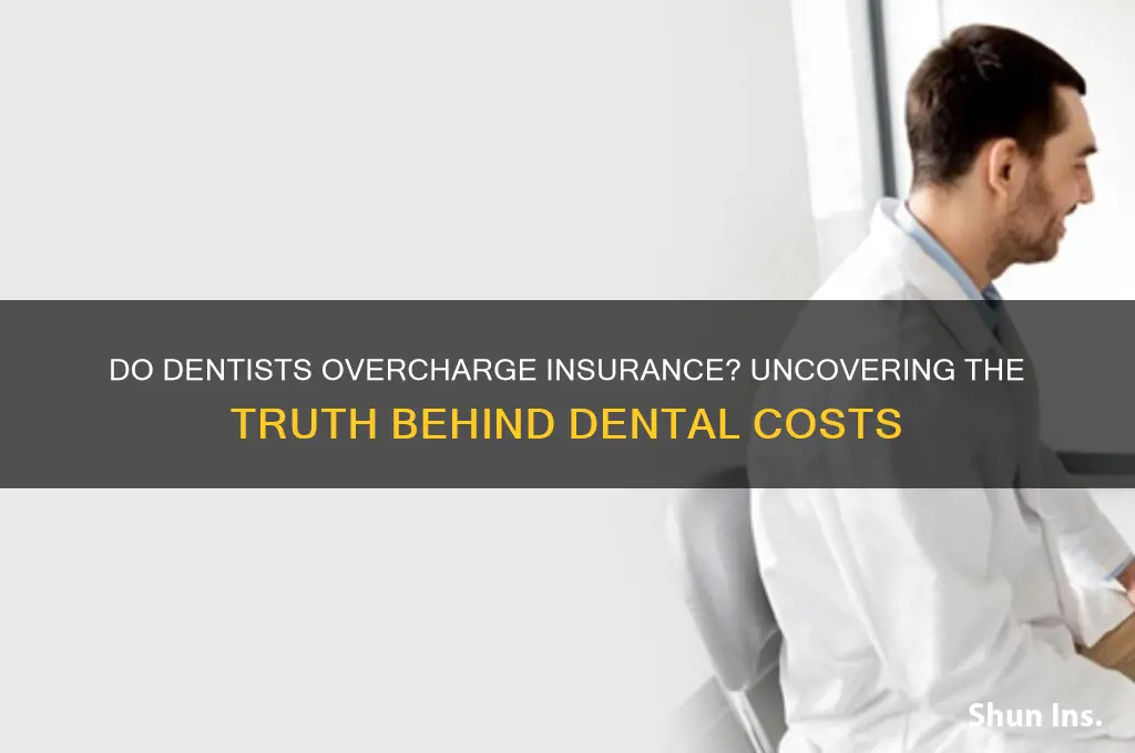 do dentists overcharge insurance