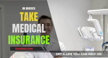 Dentists and Medical Insurance: What's Covered?