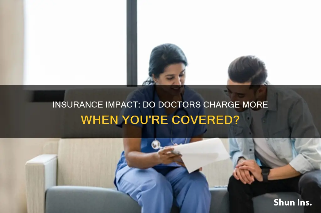 do doctors charge more if you have insurance