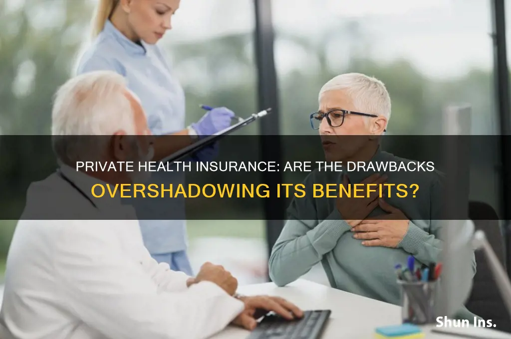 do drawbacks of private health insurance outweigh benefits