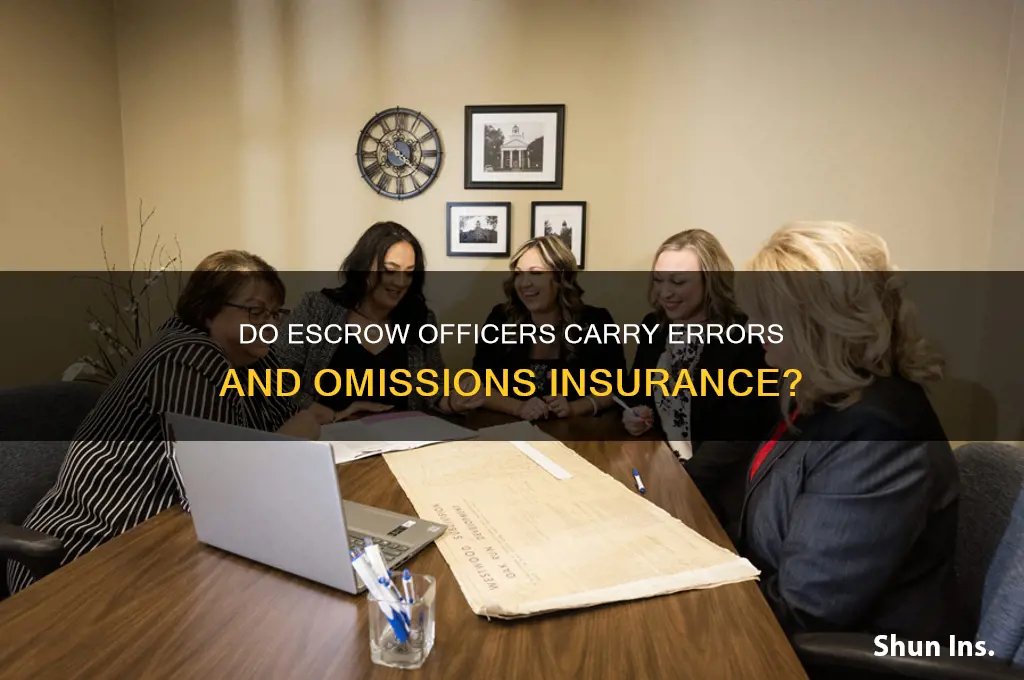 do escrow officers have errors and omission insurance