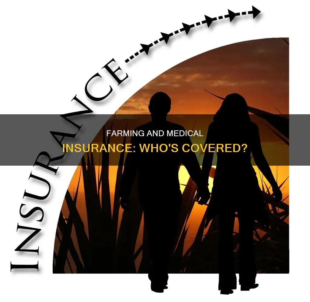 do farners have medical insurance