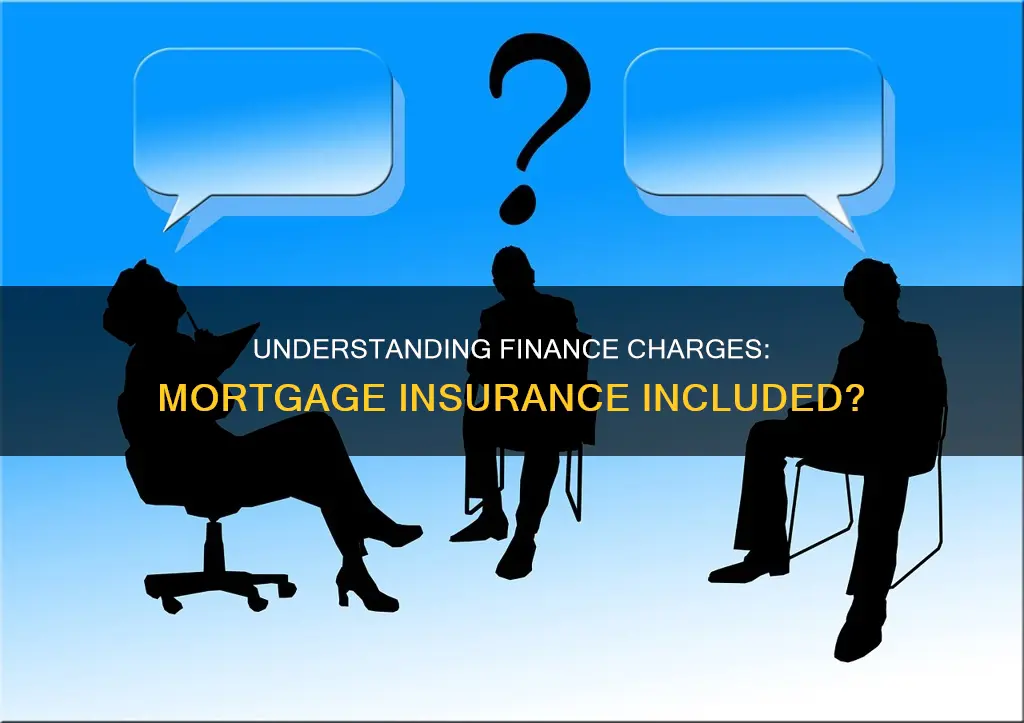 do finance charges include mortgage insurance