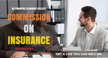 Do Financial Planners Earn Commissions on Insurance Policies?
