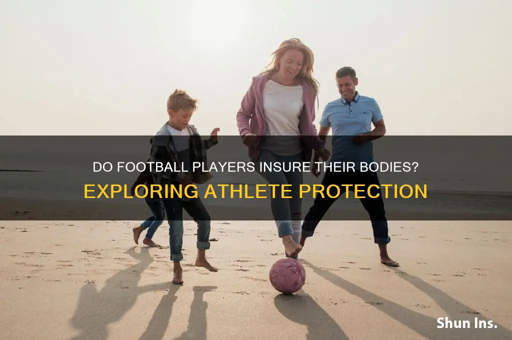 do football players insure their bodies