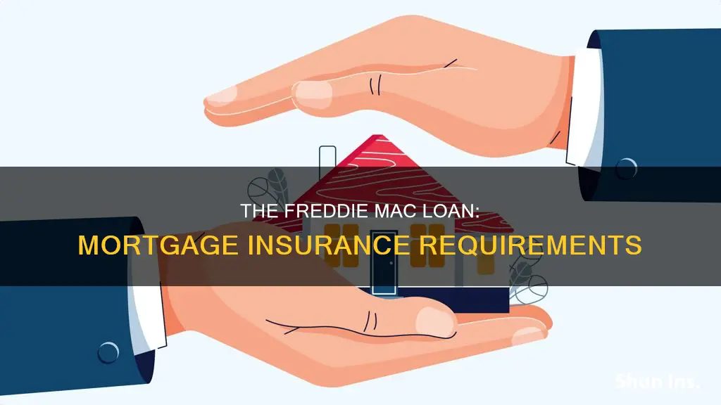 do freddie mac loans have mortgage insurance