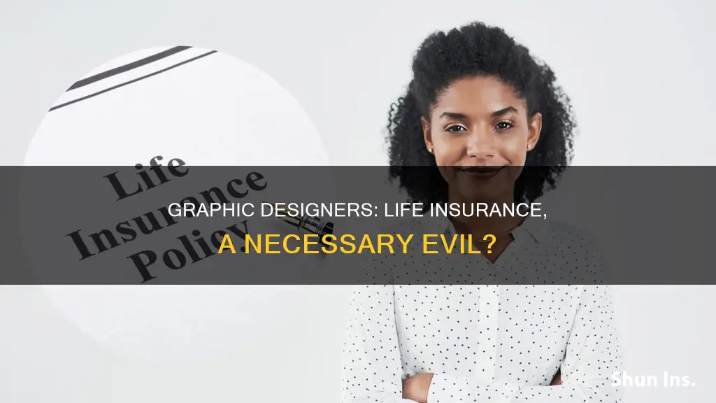 do graphic designers have life insurance