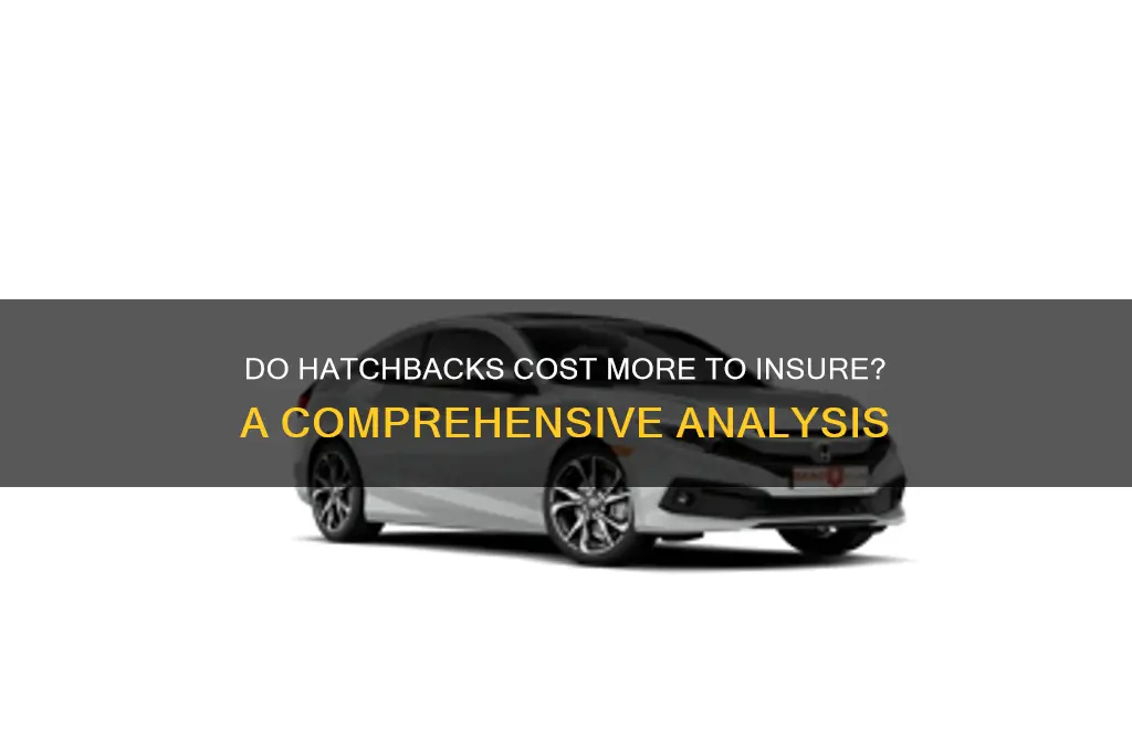 do hatchbacks have more insurance