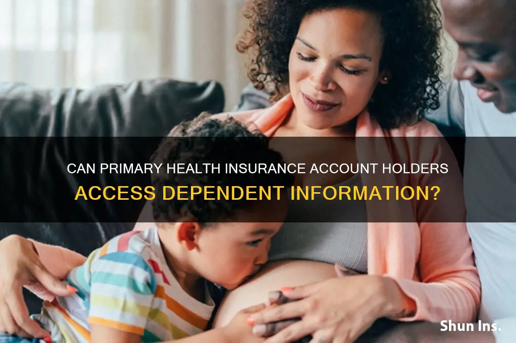 do health insurance account primaries have access to dependents information