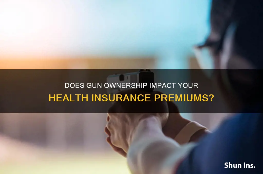 do health insurance go up for owning a gun
