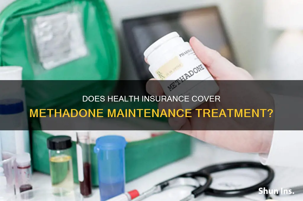 do health insurances cover methadone maintnance
