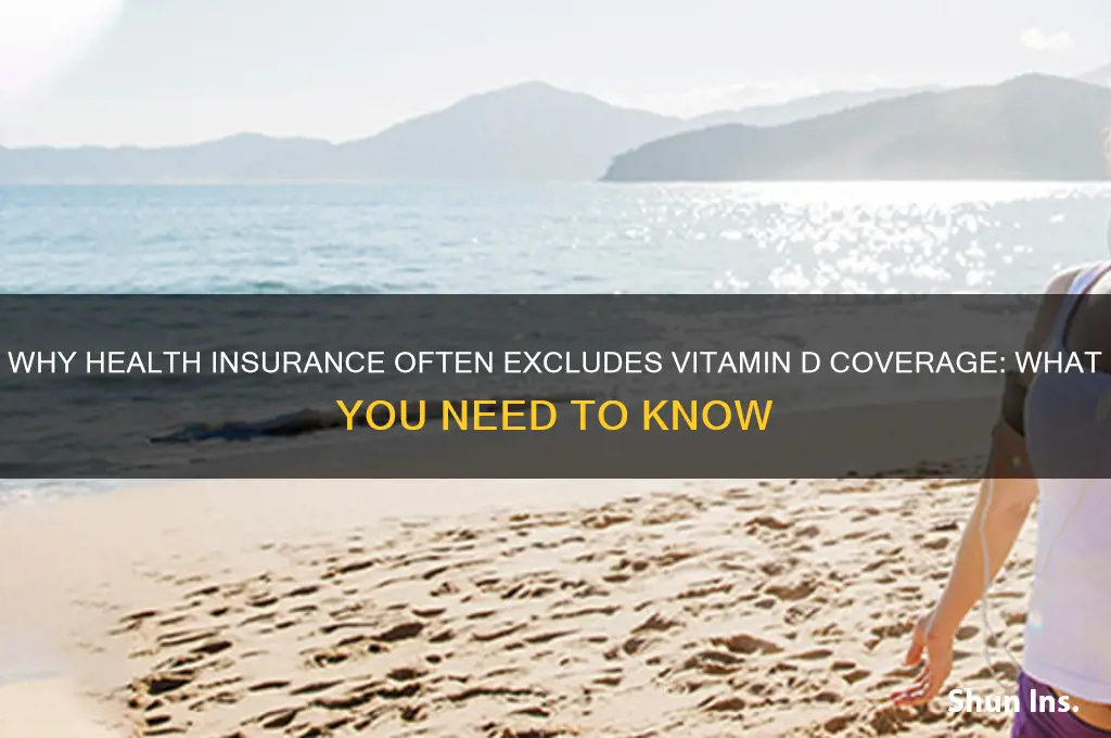 do health insurances not cover vitamin d