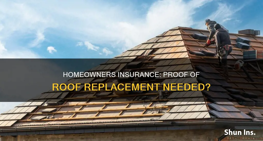 do homeowners insurance ask for a proof of roof replacement