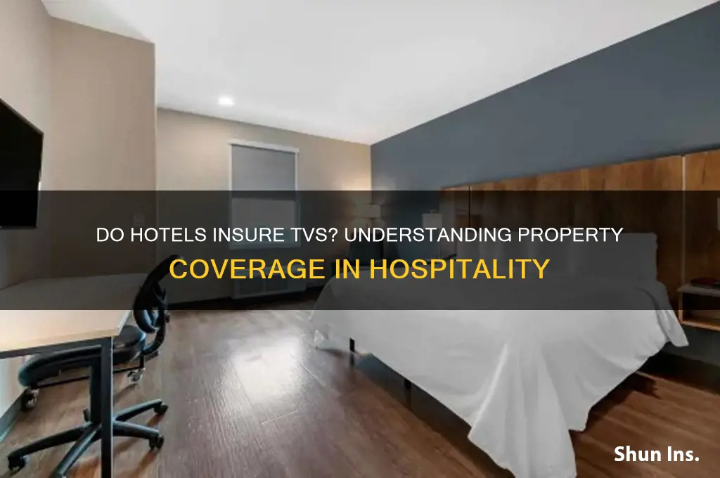 do hotels have insurance on tvs