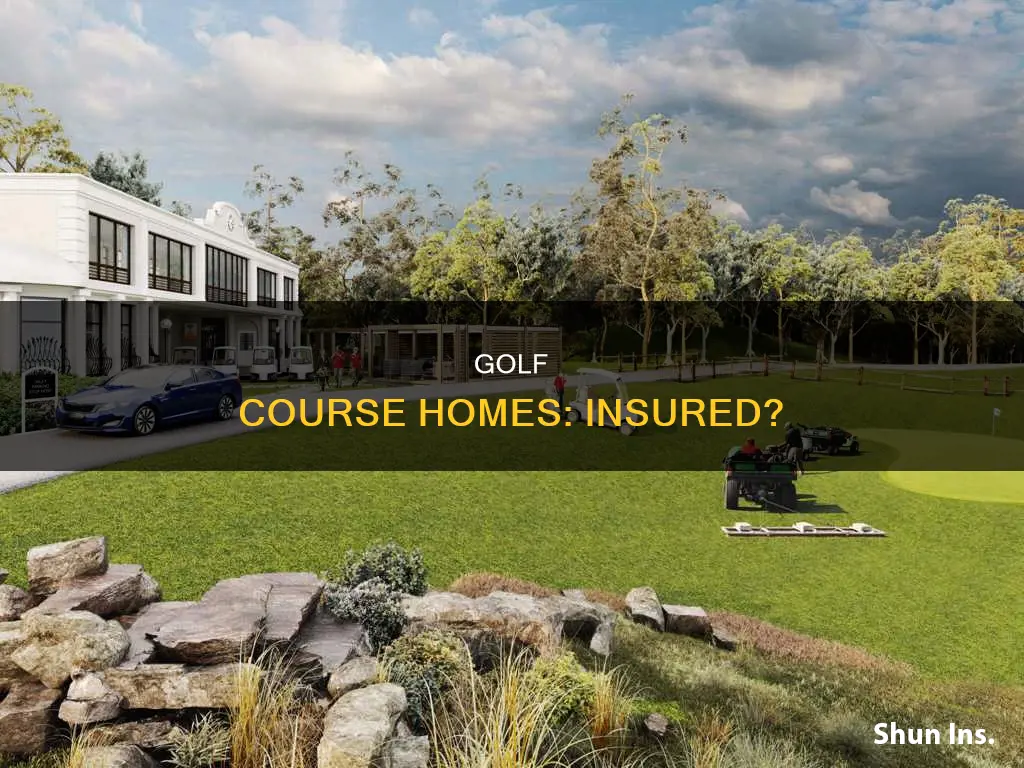 do houses on golf courses have insurance