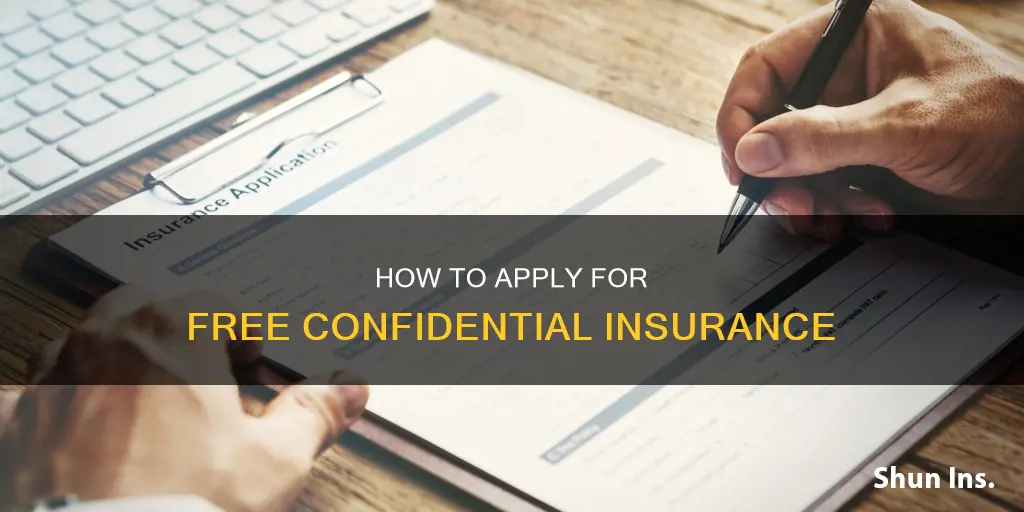 do I apply for free confidential insurence