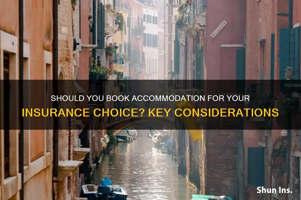 do i book accommodation for my insurance choice