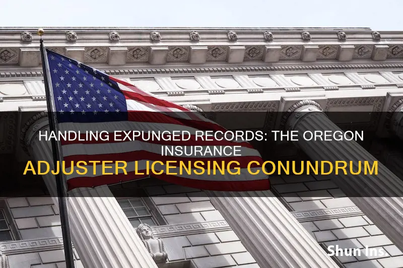 do I disclose expunged conviction on oregon insurance adjuster liscencing