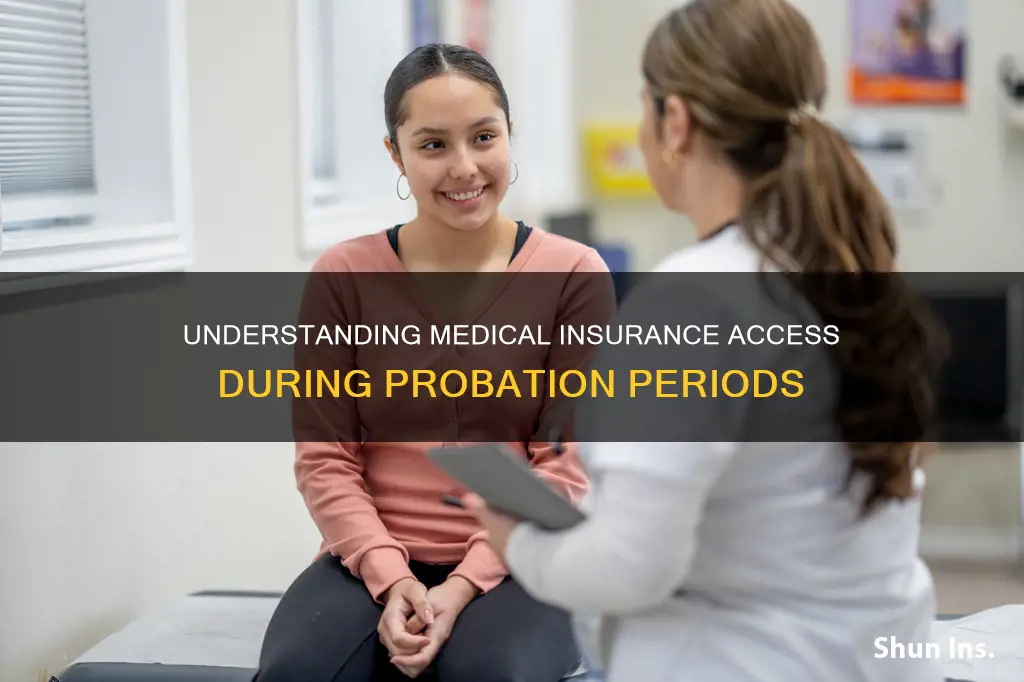 do I get medical insurance during probation period
