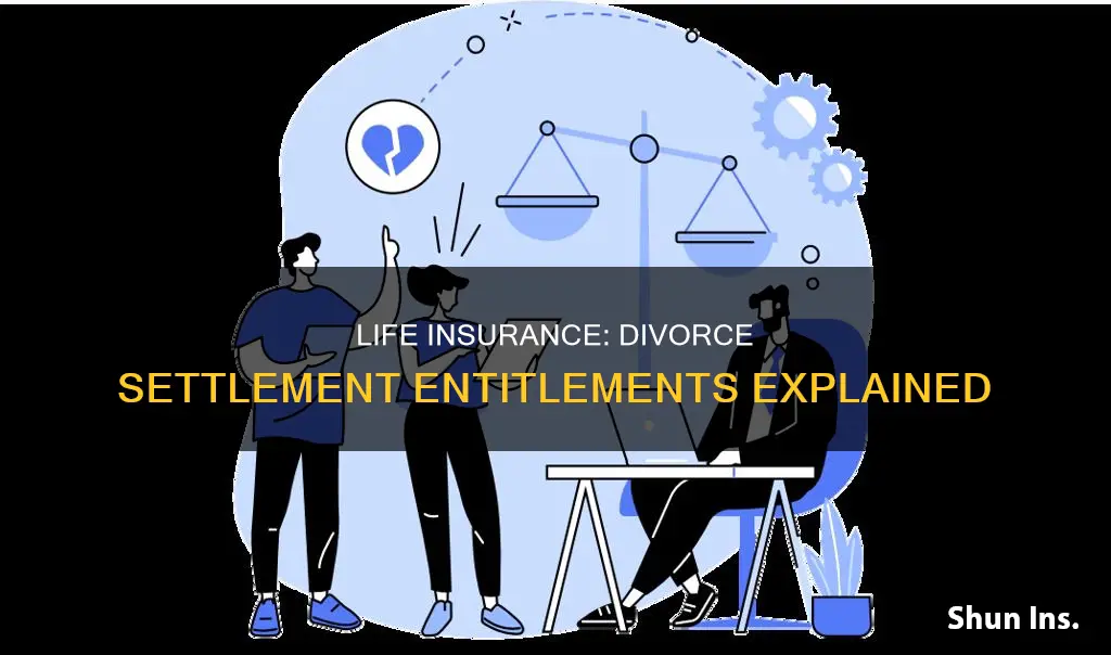 do I get portion of life insurance in divorce settlement