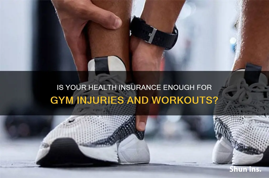 do i have adequate health insurence for gym