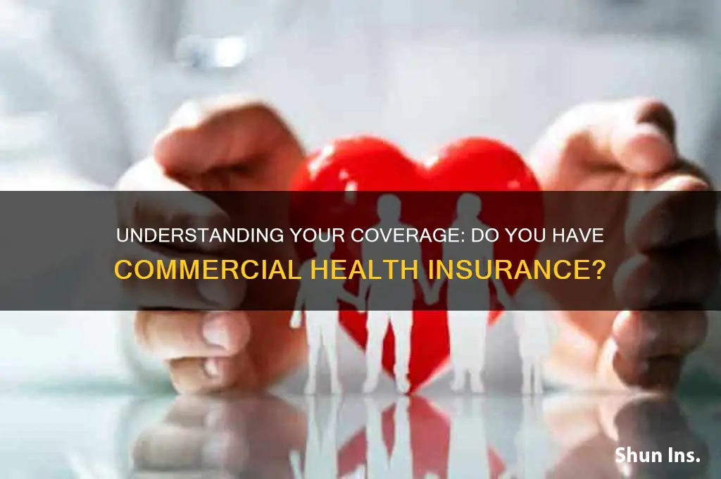 do i have commercial health insurance