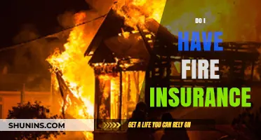 Do I Have Fire Insurance? Understanding Your Coverage and Protection