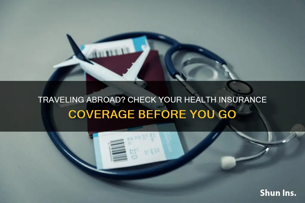 do i have health insurance abroad