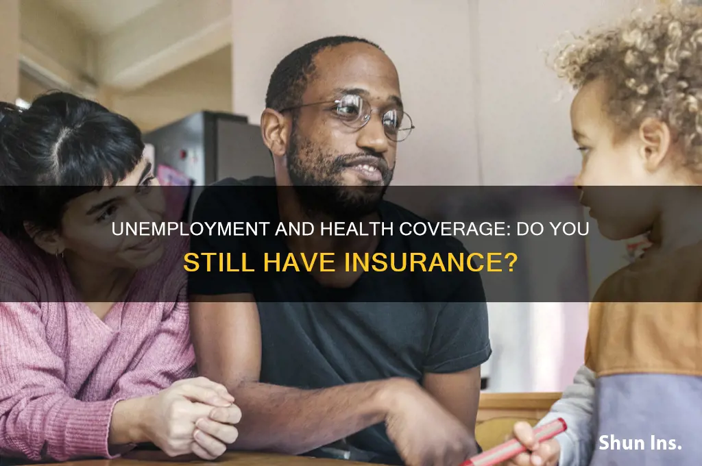 do i have health insurance on unemployment