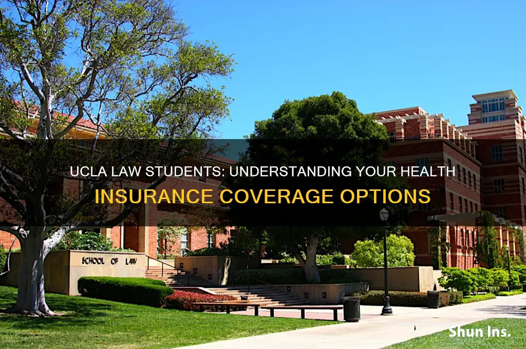 do i have health insurance while in law school ucla