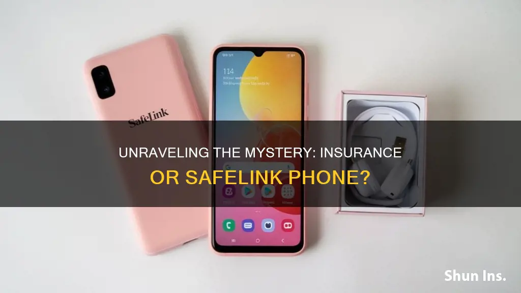 do I have insurance or safelink phone