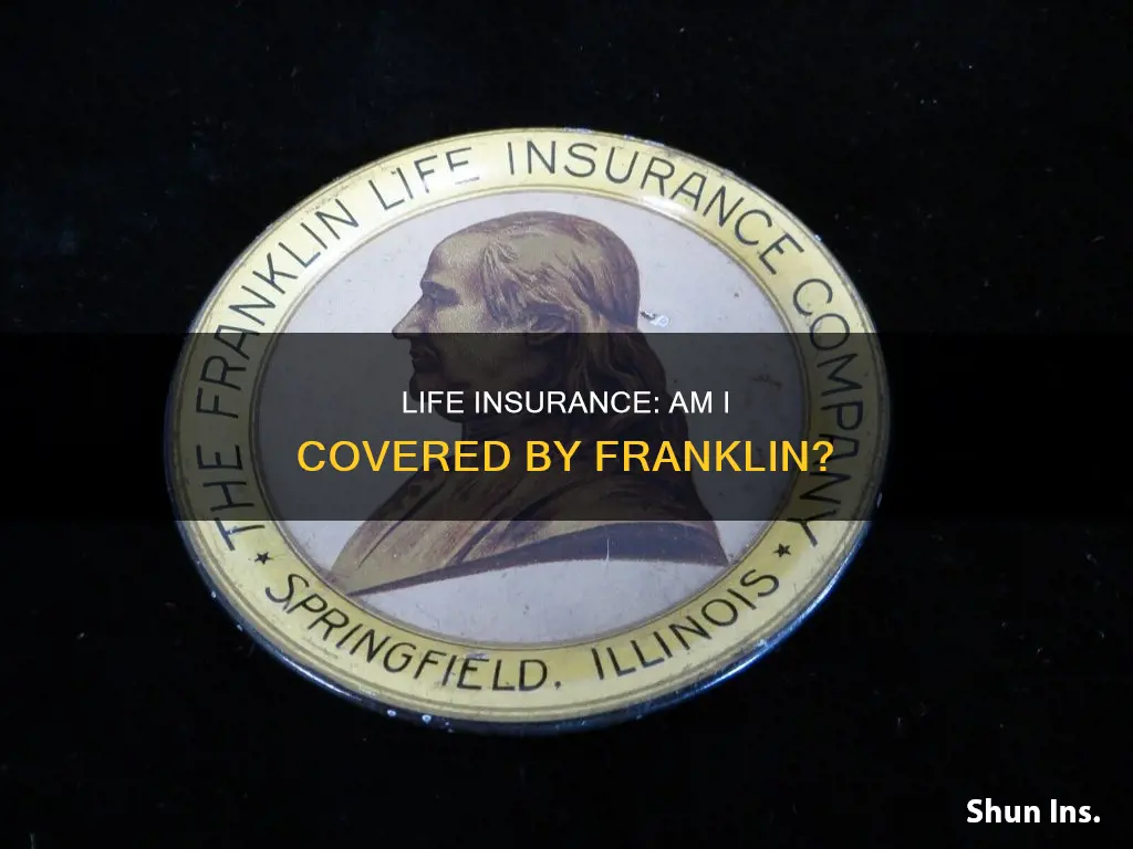 do I have insurance through franklin life insurance