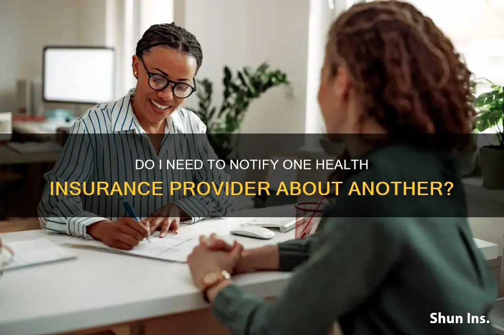 do i have notify one health insurance of another