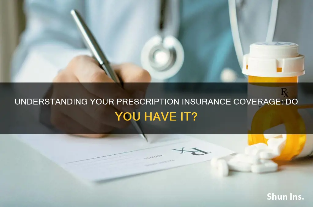 do i have perscription insurance