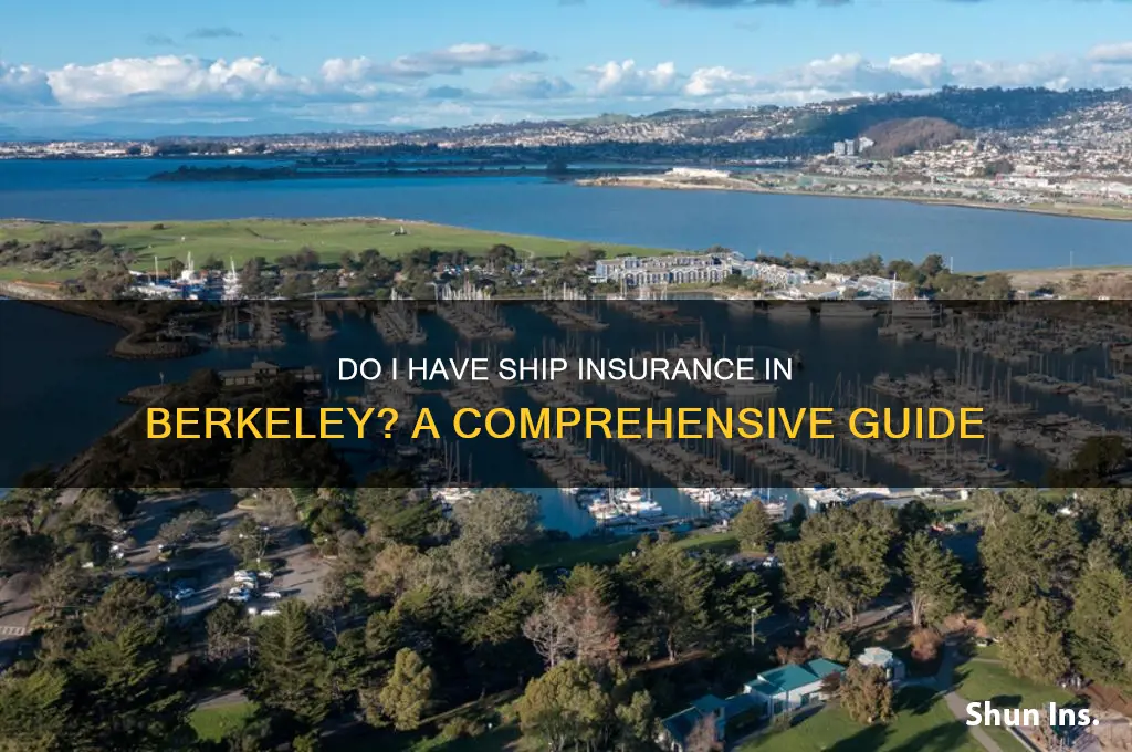 do i have ship insurance berkeley
