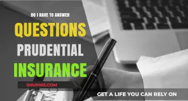 Do I Have to Answer Prudential Insurance Questions? Legal Insights