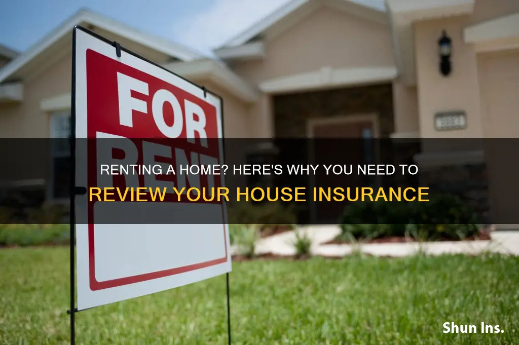 do I have to change house insurance when renting house