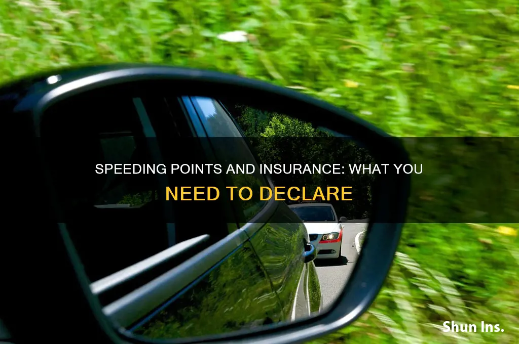 do i have to declare speeding points to my insurance