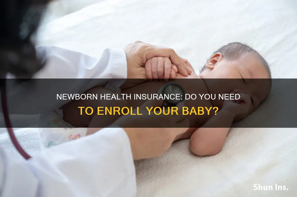 do i have to enroll my newborn in health insurance