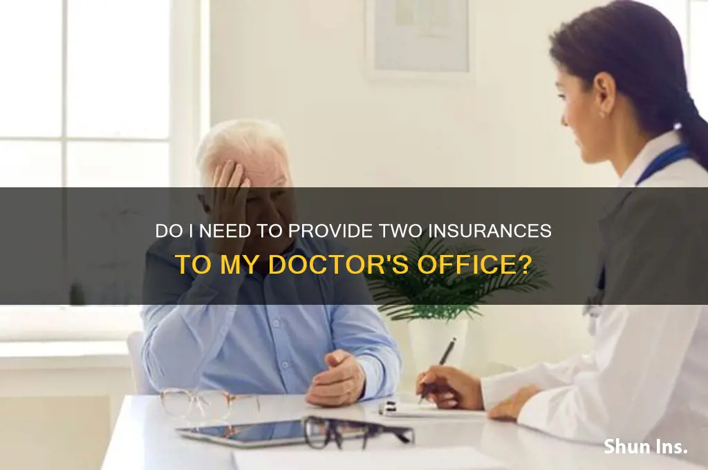 do i have to give a doctor office 2 insurances